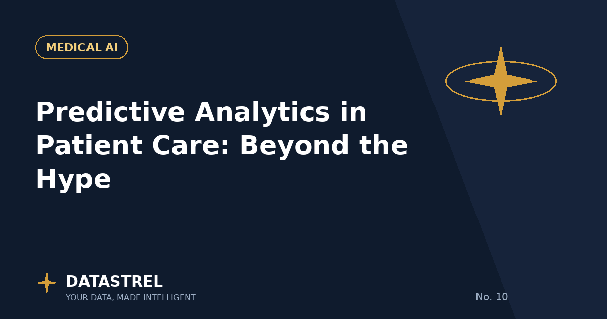 Predictive Analytics in Patient Care: Beyond the Hype