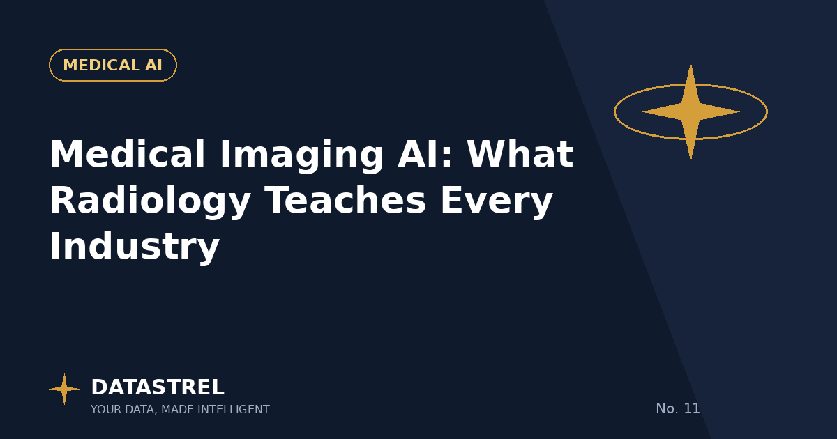 Medical Imaging AI: What Radiology Teaches Every Industry